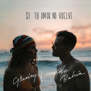 Greeicy Ft. Mike Bahía – Si Tu Amor No Vuelve